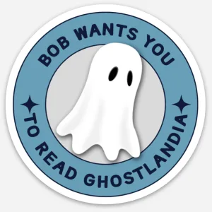 Ghostlandia - Bob Wants You sticker